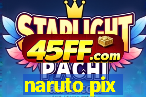 naruto pix